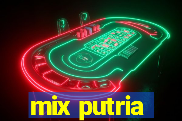 mix putria